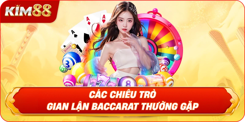 Baccarat Có Bịp Không? Các Chiêu Trò Gian Lận Baccarat Thường Gặp